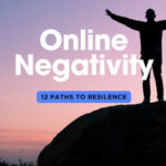 12 Powerful Ways to Stay Resilient Against Online Negativity
