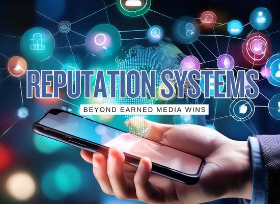 Earned Media Gets Attention Reputation Systems Keep It