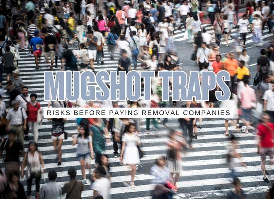 Mugshot Removal Traps 11 Risks Before You Pay a Cleanup Company