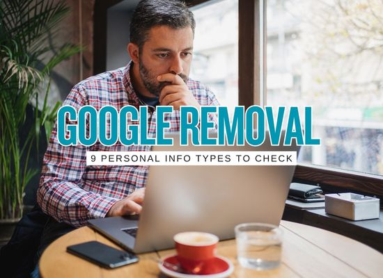 Google Results About You Changed in 2026: 9 Types of Personal Information You May Be Able to Remove
